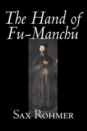 The Hand of Fu-Manchu by Sax Rohmer, Fiction, Action & Adventure image number 0
