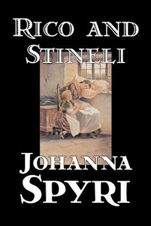 Rico and Stineli by Johanna Spyri, Fiction, Historical image number 0