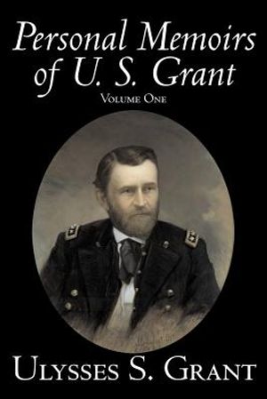 Personal Memoirs of U. S. Grant, Volume One, History, Biography image number 0