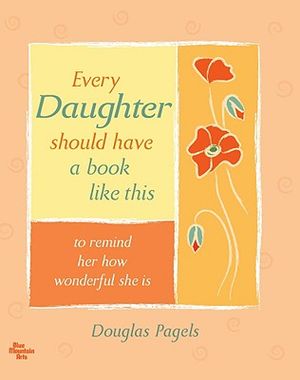 Every Daughter Should Have a Book Like This: To Remind Her How Wonderful She Is image number 0