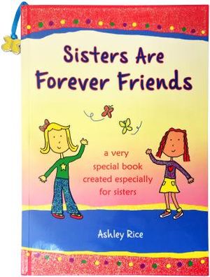 Sisters Are Forever Friends: A Very Special Book Created Especially for Sisters image number 0