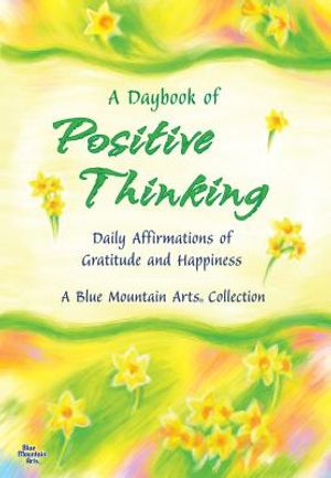 A Daybook of Positive Thinking: Daily Affirmations of Gratitude and Happiness image number 0