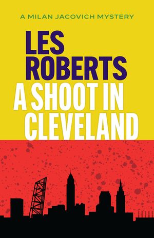 A Shoot in Cleveland: A Milan Jacovich Mystery image number 0