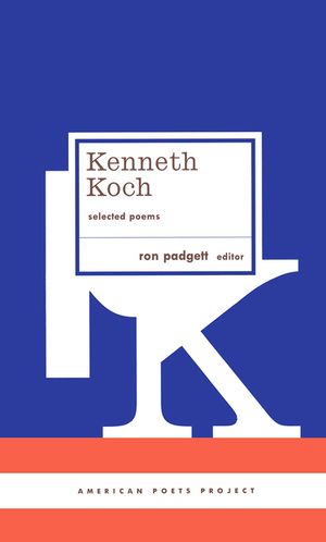 Kenneth Koch: Selected Poems: (american Poets Project #24) image number 0