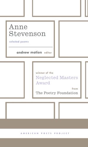 Anne Stevenson: Selected Poems: (american Poets Project #26) image number 0