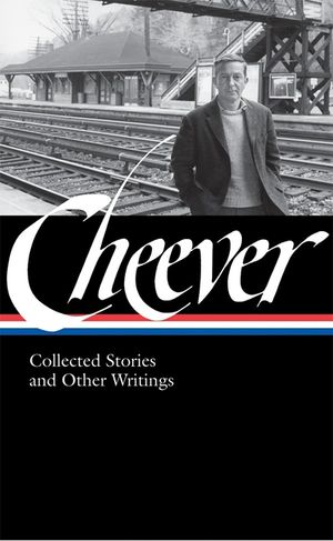 John Cheever: Collected Stories and Other Writings (Loa #188) image number 0