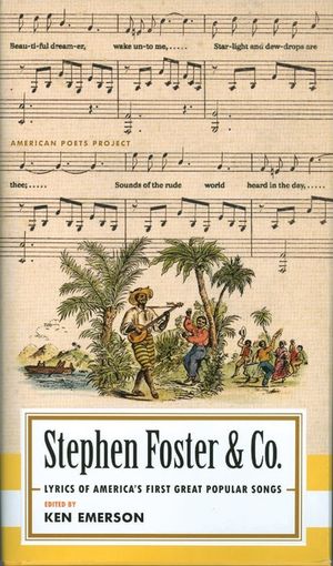 Stephen Foster & Co.: Lyrics of the First Great American Songwriters: (american Poets Project #30) image number 0