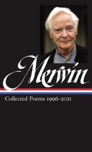 W.S. Merwin: Collected Poems 1996-2011 (Loa #241) image number 0