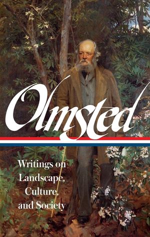 Frederick Law Olmsted: Writings on Landscape, Culture, and Society (Loa #270) image number 0