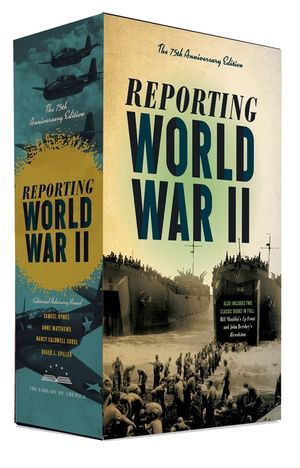 Reporting World War II: The 75th Anniversary Edition: A Library of America Boxed Set image number 0