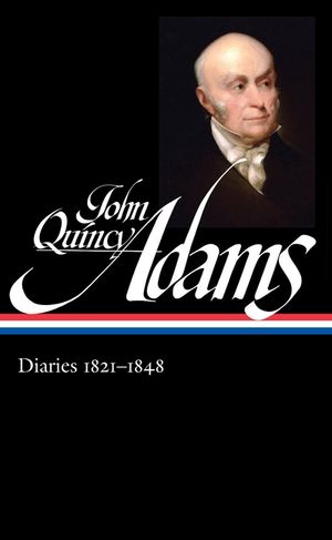 John Quincy Adams: Diaries Vol. 2 1821-1848 (Loa #294) image number 0