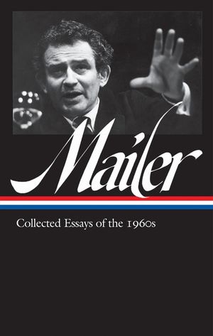 Norman Mailer: Collected Essays of the 1960s (Loa #306) image number 0