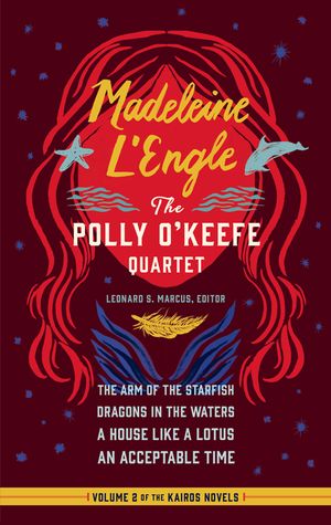 Madeleine l'Engle: The Polly O'Keefe Quartet (Loa #310): The Arm of the Starfish / Dragons in the Waters / A House Like a Lotus / An Acceptable Time image number 0