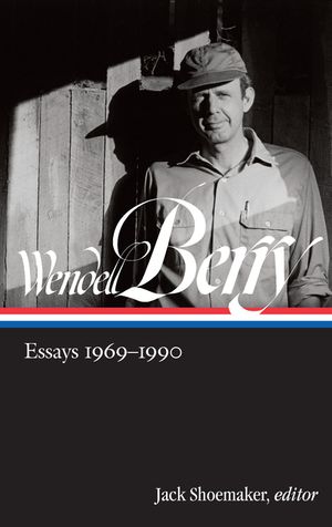 Wendell Berry: Essays 1969-1990 (Loa #316) image number 0
