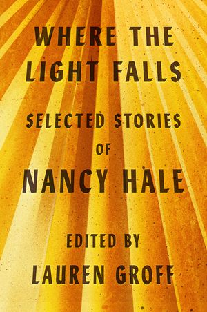 Where the Light Falls: Selected Stories of Nancy Hale image number 0