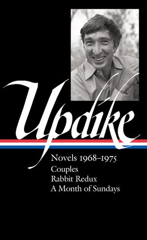 John Updike: Novels 1968-1975 (Loa #326): Couples / Rabbit Redux / A Month of Sundays image number 0