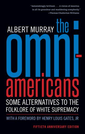 The Omni-Americans: Some Alternatives to the Folklore of White Supremacy image number 0