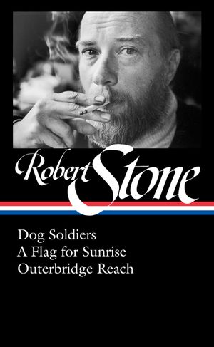 Robert Stone: Dog Soldiers, a Flag for Sunrise, Outerbridge Reach (Loa #328) image number 0