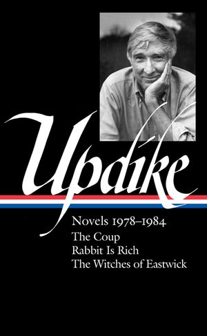 John Updike: Novels 1978-1984 (Loa #339): The Coup / Rabbit Is Rich / The Witches of Eastwick image number 0