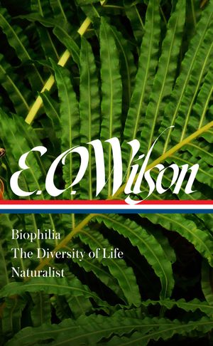 E. O. Wilson: Biophilia, the Diversity of Life, Naturalist (Loa #340) image number 0