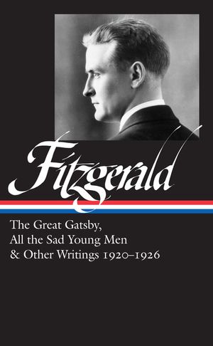 F. Scott Fitzgerald: The Great Gatsby, All the Sad Young Men & Other Writings 1920-26 (Loa #353) image number 0
