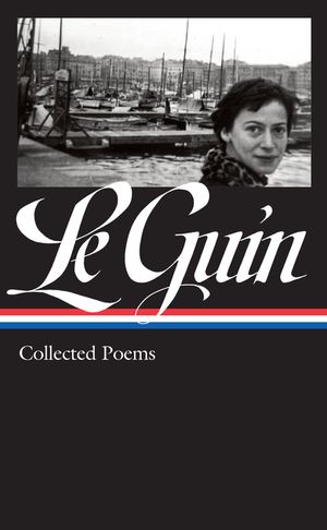 Ursula K. Le Guin: Collected Poems (Loa #368) image number 0