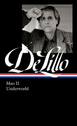 Don Delillo: Mao II & Underworld (Loa #374) image number 0