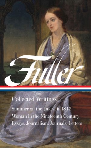 Margaret Fuller: Collected Writings (Loa #388) image number 0