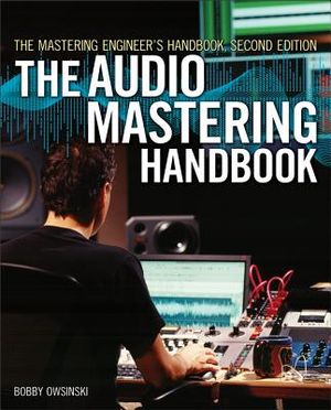 The Audio Mastering Handbook: The Mastering Engineer's Handbook image number 0