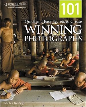 101 Quick and Easy Secrets to Create Winning Photographs image number 0