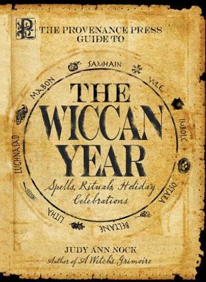 The Provenance Press Guide to the Wiccan Year: A Year Round Guide to Spells, Rituals, and Holiday Celebrations image number 0
