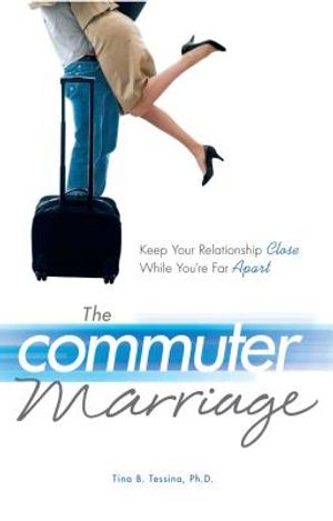 The Commuter Marriage: Keep Your Relationship Close While You're Far Apart image number 0