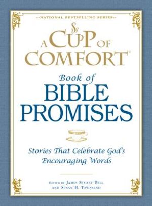 A Cup of Comfort Book of Bible Promises: Stories That Celebrate God's Encouraging Words image number 0