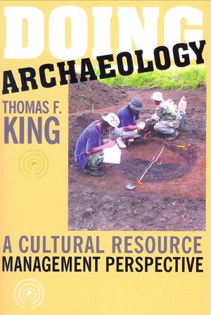 Doing Archaeology: A Cultural Resource Management Perspective image number 0