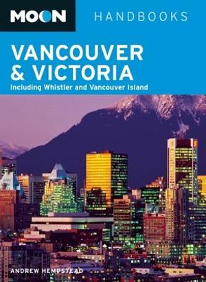 Moon Handbooks Vancouver & Victoria: Including Whistler & Vancouver Island image number 0
