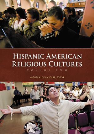 Hispanic American Religious Cultures [2 Volumes] image number 0