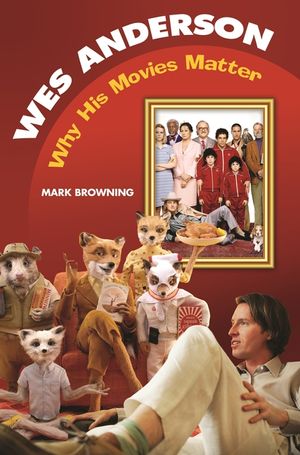 Wes Anderson: Why His Movies Matter image number 0