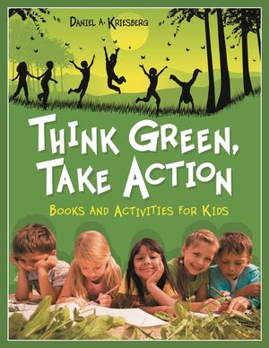 Think Green, Take Action: Books and Activities for Kids image number 0