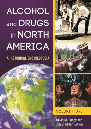 Alcohol and Drugs in North America [2 Volumes]: A Historical Encyclopedia image number 0