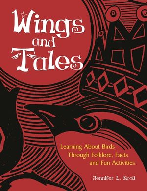 Wings and Tales: Learning About Birds Through Folklore, Facts, and Fun Activities image number 0