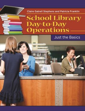 School Library Day-to-Day Operations: Just the Basics image number 0