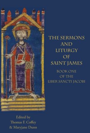 The Sermons and Liturgy of Saint James: Book I of the Liber Sancti Jacobi image number 0