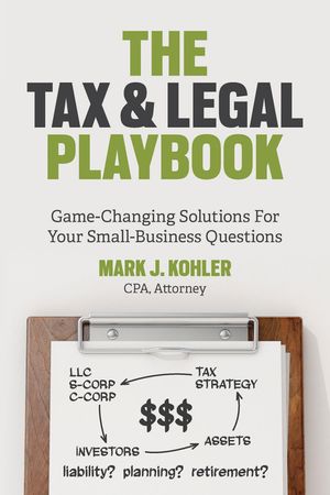 Tax and Legal Playbook: Game-Changing Solutions to Your Small-Business Questions image number 0