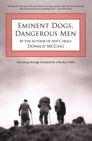 Eminent Dogs, Dangerous Men: Searching Through Scotland For A Border Collie image number 0