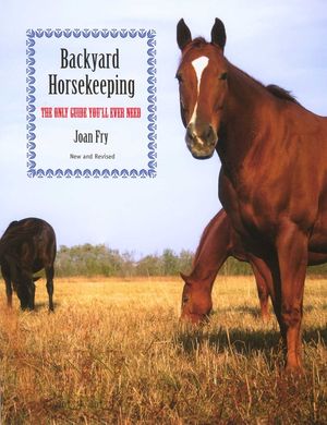 Backyard Horsekeeping: The Only Guide You'll Ever Need image number 0