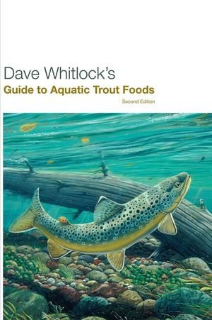 Dave Whitlock's Guide to Aquatic Trout Foods, Second Edition image number 0