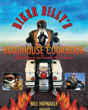 Biker Billy's Roadhouse Cookbook: Adventures in Roadside Cuisine image number 0