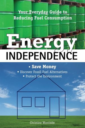 Energy Independence: Your Everyday Guide to Reducing Fuel Consumption image number 0