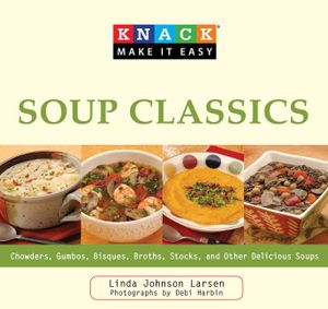 Soup Classics: Chowders Gumbos Bisques Broths Stocks & Other Delicious Soups image number 0