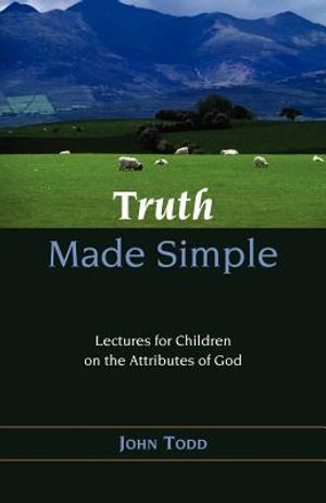 Truth Made Simple: Sermons on the Attributes of God for Children image number 0